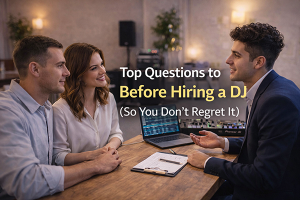Top Questions to Ask Before Hiring a DJ (So You Don’t Regret It)